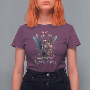 Fairy Skeleton T Shirt For Women In My Next Life I Want To Be The Karma Rose Angel Skull TS02 Maroon Printyourwear