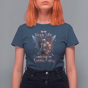 Fairy Skeleton T Shirt For Women In My Next Life I Want To Be The Karma Rose Angel Skull TS02 Navy Printyourwear