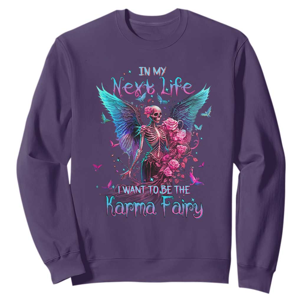 Fairy Skeleton Sweatshirt In My Next Life I Want To Be The Karma Colorful Rose Angel Skull TS02 Purple Printyourwear