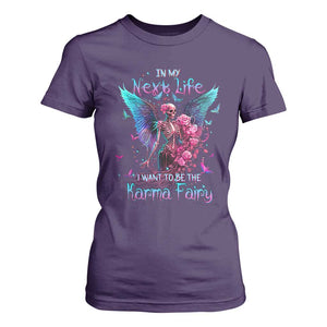 Fairy Skeleton T Shirt For Women In My Next Life I Want To Be The Karma Colorful Rose Angel Skull TS02 Purple Printyourwear