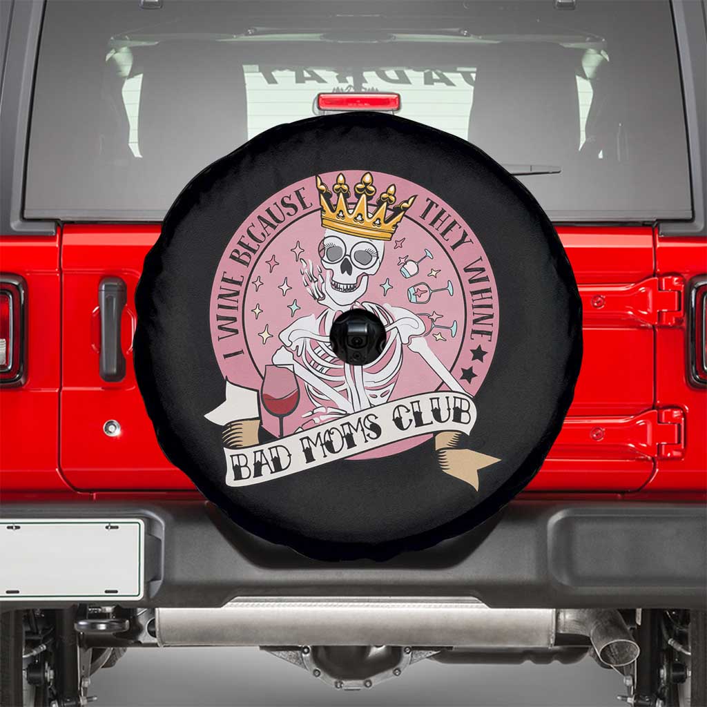 Skull Mom Spare Tire Cover I Wine Because They Whine Mother's Day Gifts TS02 Black Print Your Wear