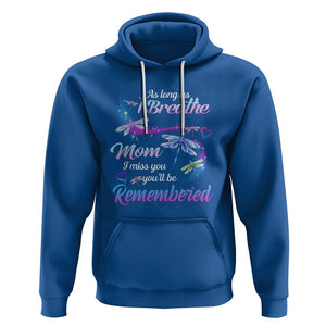 Mom Remembrance Hoodie As Long As I Breathe Mom I Miss You You'll Be Remembered Dragonfly TS02 Royal Blue Printyourwear