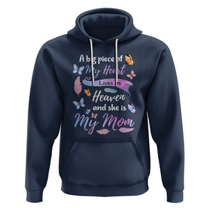 Mom Remembrance Hoodie A Big Piece Of My Heart Lives In Heaven And She Is My Mom TS02 Navy Printyourwear