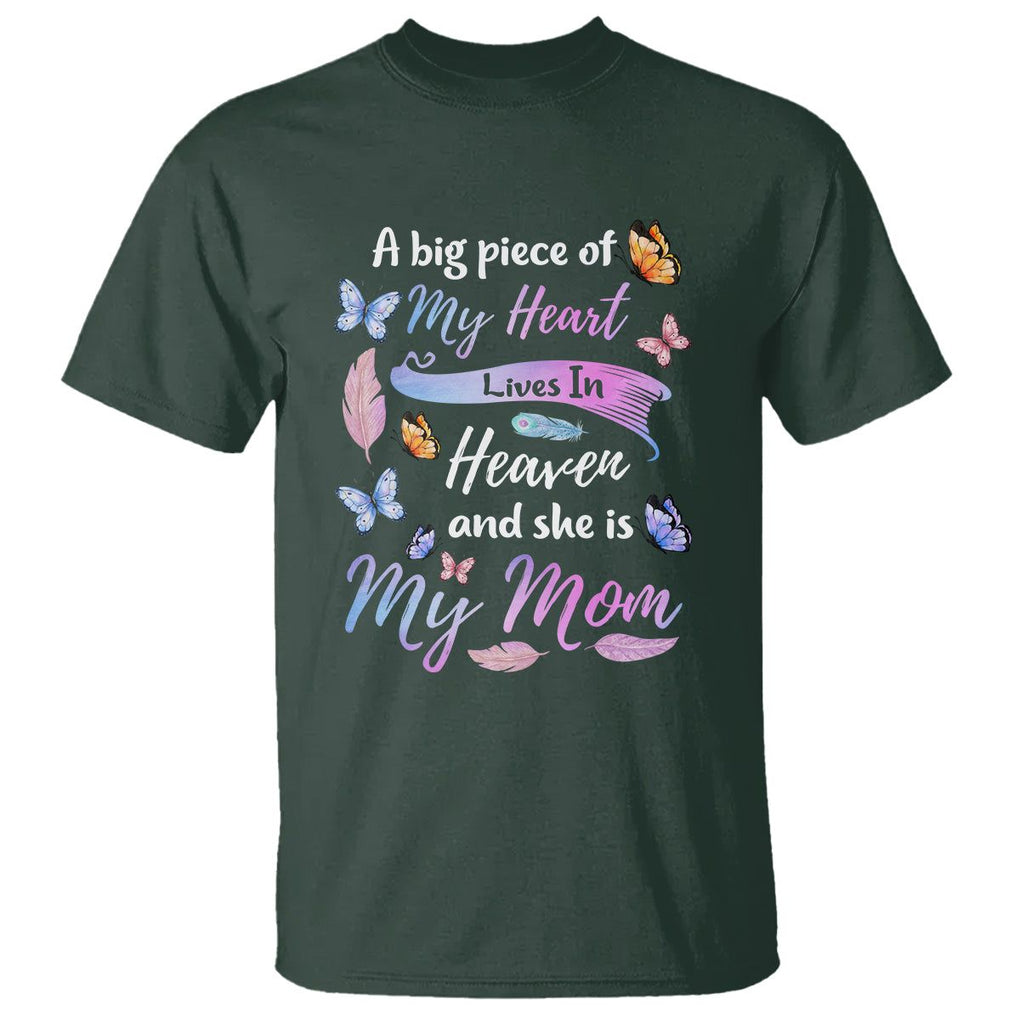 Mom Remembrance T Shirt A Big Piece Of My Heart Lives In Heaven And She Is My Mom TS02 Dark Forest Green Printyourwear
