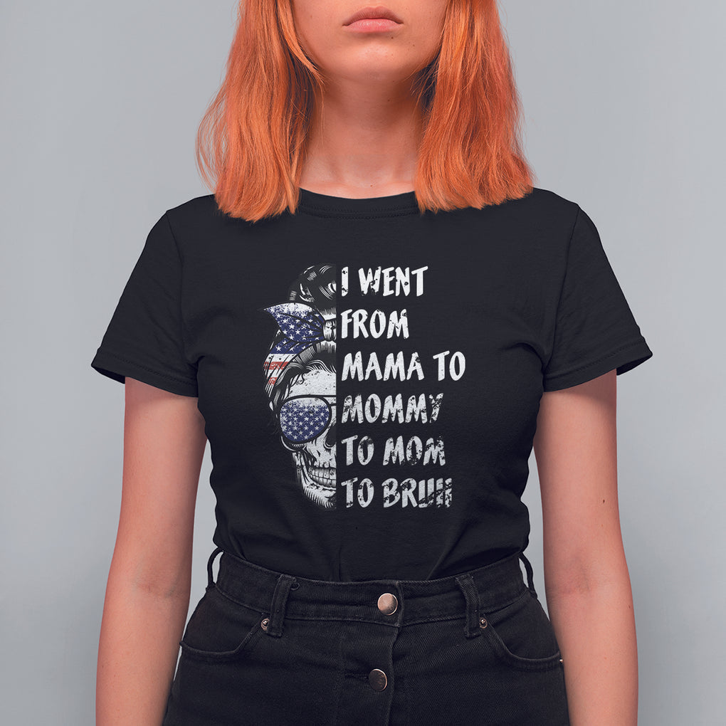 Skull Mom T Shirt For Women I Went From Mama To Mommy Mom Bruh Funny Mother's Day Messy Bun TS02 Black Printyourwear