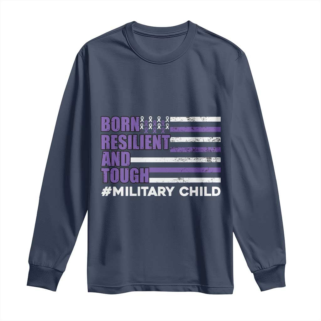 Military Child Born Resilient Tough Long Sleeve Shirt Month Of The Military Kids Army Soldier American Flag TS02 Navy Print Your Wear