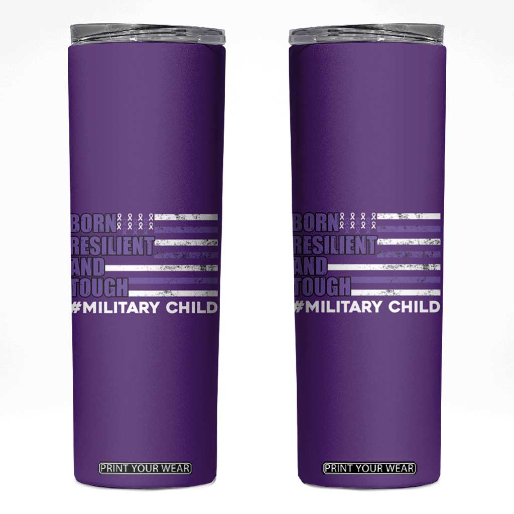 Military Child Born Resilient Tough Skinny Tumbler Month Of The Military Kids Army Soldier American Flag TS02 Purple Print Your Wear