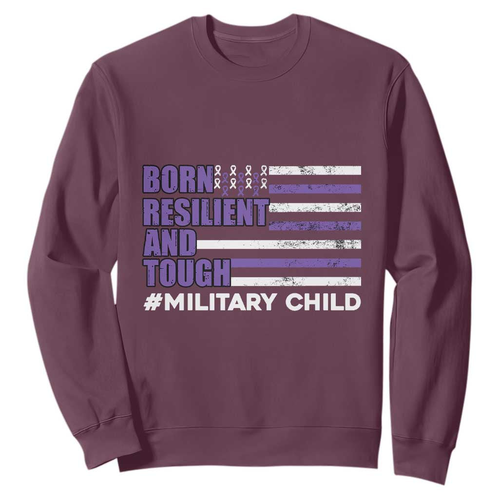 Military Child Born Resilient Tough Sweatshirt Month Of The Military Kids Army Soldier American Flag TS02 Maroon Print Your Wear