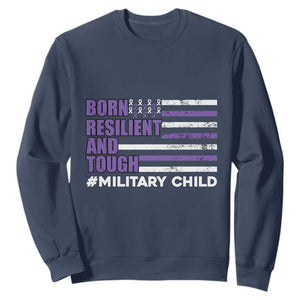 Military Child Born Resilient Tough Sweatshirt Month Of The Military Kids Army Soldier American Flag TS02 Navy Print Your Wear