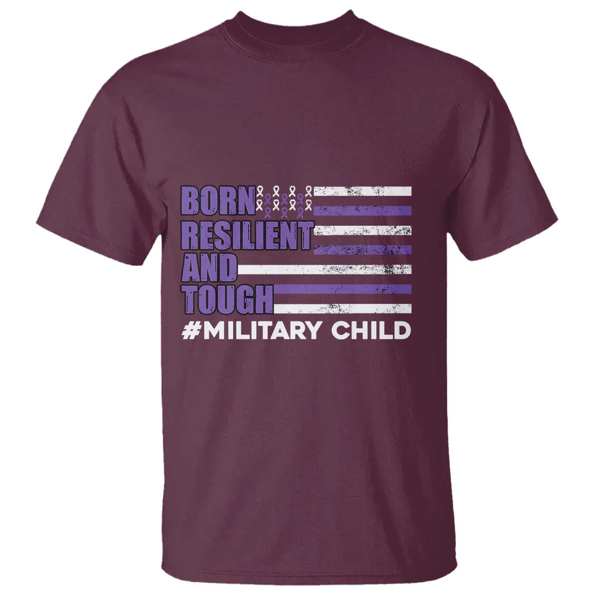 Military Child Born Resilient Tough T Shirt Month Of The Military Kids Army Soldier American Flag TS02 Maroon Print Your Wear