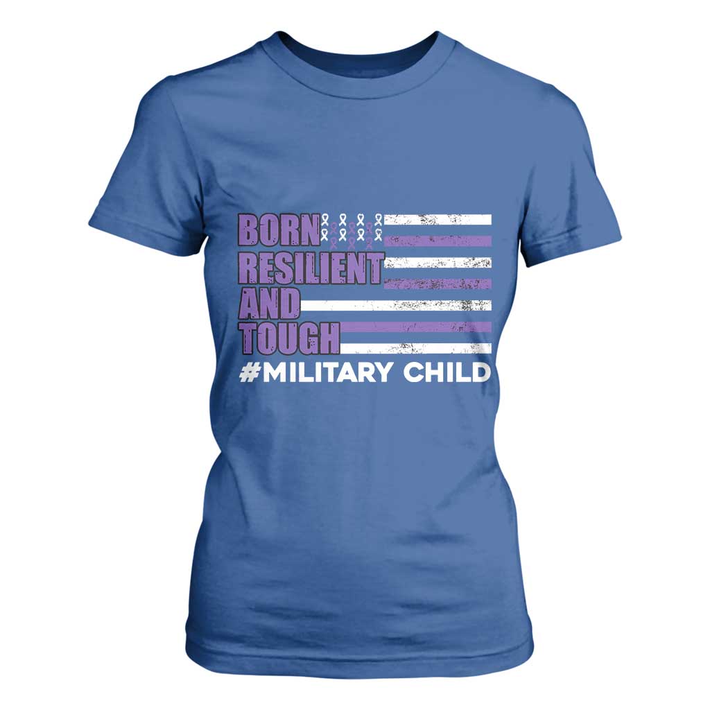 Military Child Born Resilient Tough T Shirt For Women Month Of The Military Kids Army Soldier American Flag TS02 Royal Blue Print Your Wear