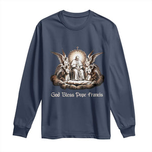 God Bless Pope Francis Long Sleeve Shirt Memorial Angel Catholic Faith & Unity TS02 Navy Print Your Wear
