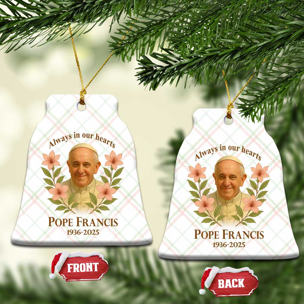 Always in Our Hearts Pope Francis Ceramic Ornament Viva il Papa 1936-2025 TS02 Print Your Wear