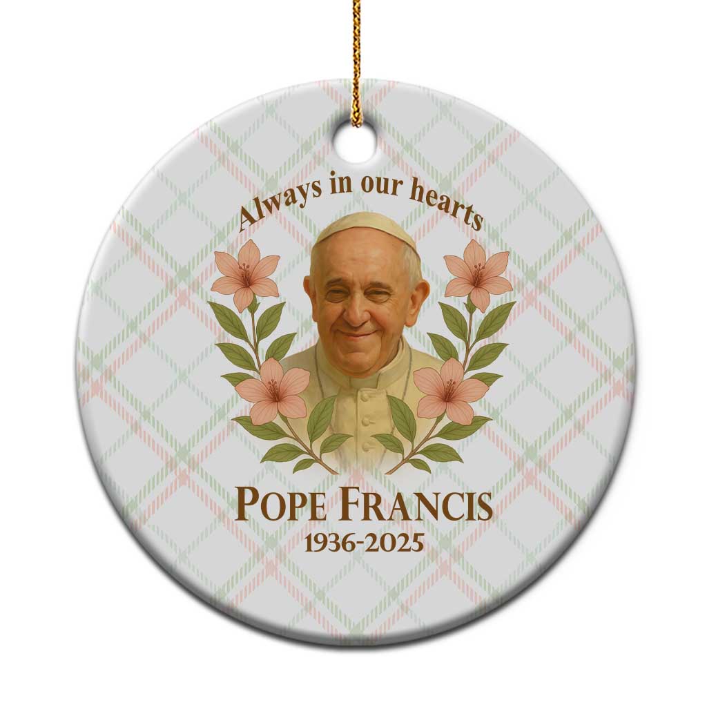 Always in Our Hearts Pope Francis Ceramic Ornament Viva il Papa 1936-2025 TS02 1pc Christmas Plaid Print Your Wear