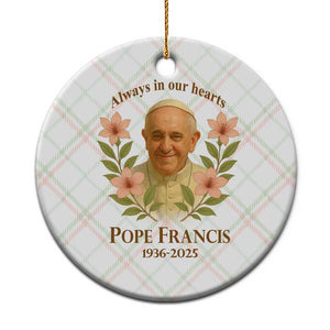 Always in Our Hearts Pope Francis Ceramic Ornament Viva il Papa 1936-2025 TS02 1pc Christmas Plaid Print Your Wear