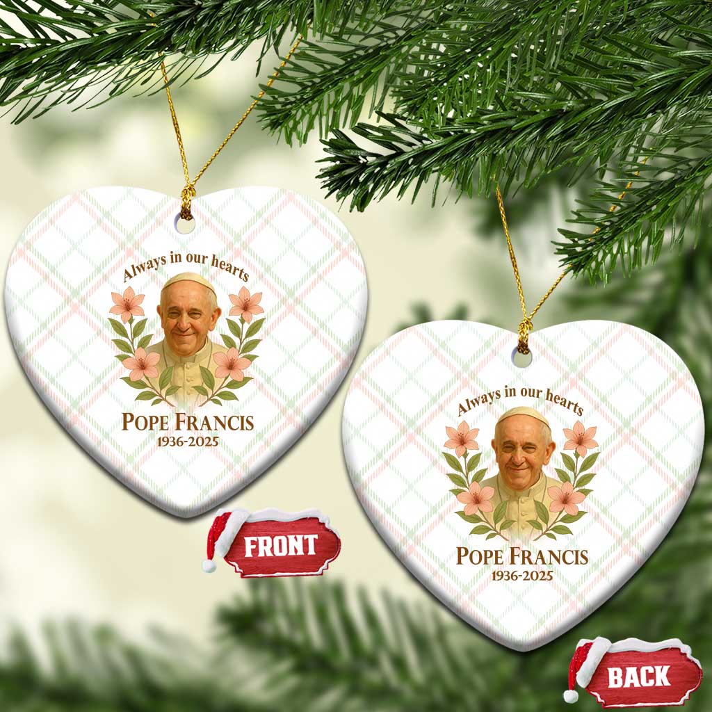 Always in Our Hearts Pope Francis Ceramic Ornament Viva il Papa 1936-2025 TS02 Print Your Wear