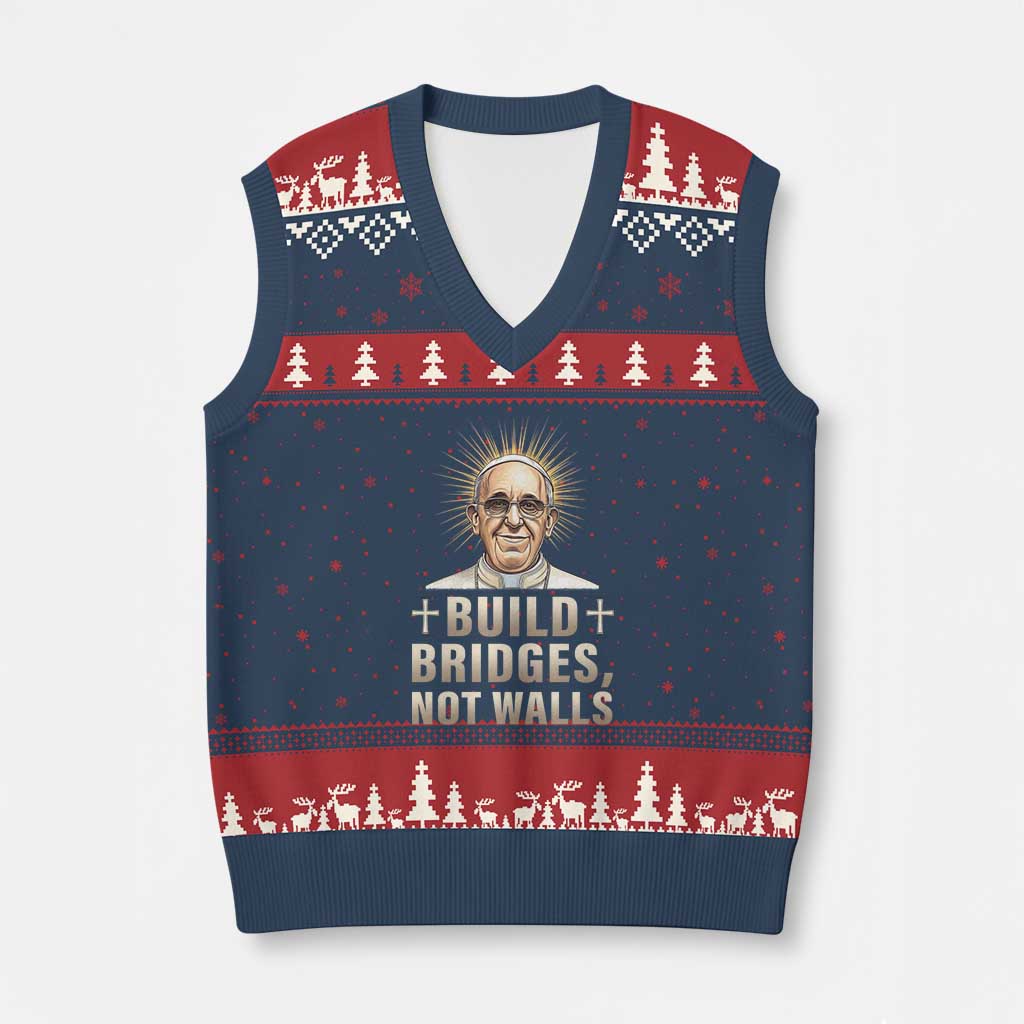 Pope Francis Inspirational V-Neck Knit Sweater Vest Build Bridges Not Walls TS02 Navy Red Print Your Wear