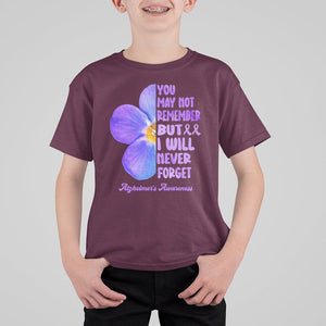 Forget Me Not Alzheimer's Awareness T Shirt For Kid You May Not Remember But I Will Never Forget Support Squad ALZ TS02 Maroon Print Your Wear