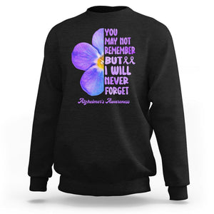 Forget Me Not Alzheimer's Awareness Sweatshirt You May Not Remember But I Will Never Forget Support Squad ALZ TS02 Black Print Your Wear