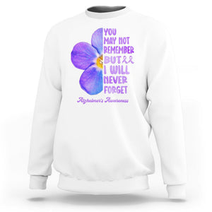 Forget Me Not Alzheimer's Awareness Sweatshirt You May Not Remember But I Will Never Forget Support Squad ALZ TS02 White Print Your Wear