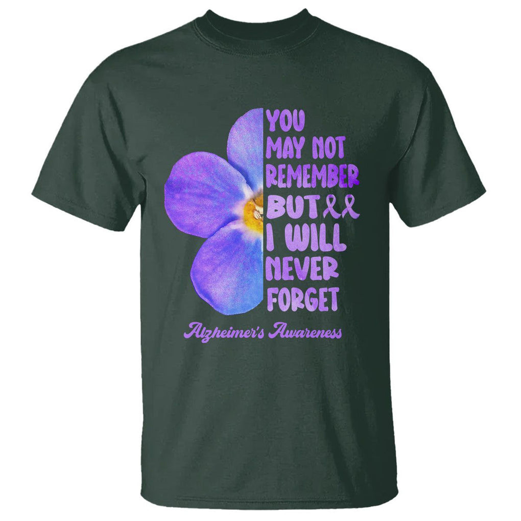 Forget Me Not Alzheimer's Awareness T Shirt You May Not Remember But I Will Never Forget Support Squad ALZ TS02 Dark Forest Green Print Your Wear