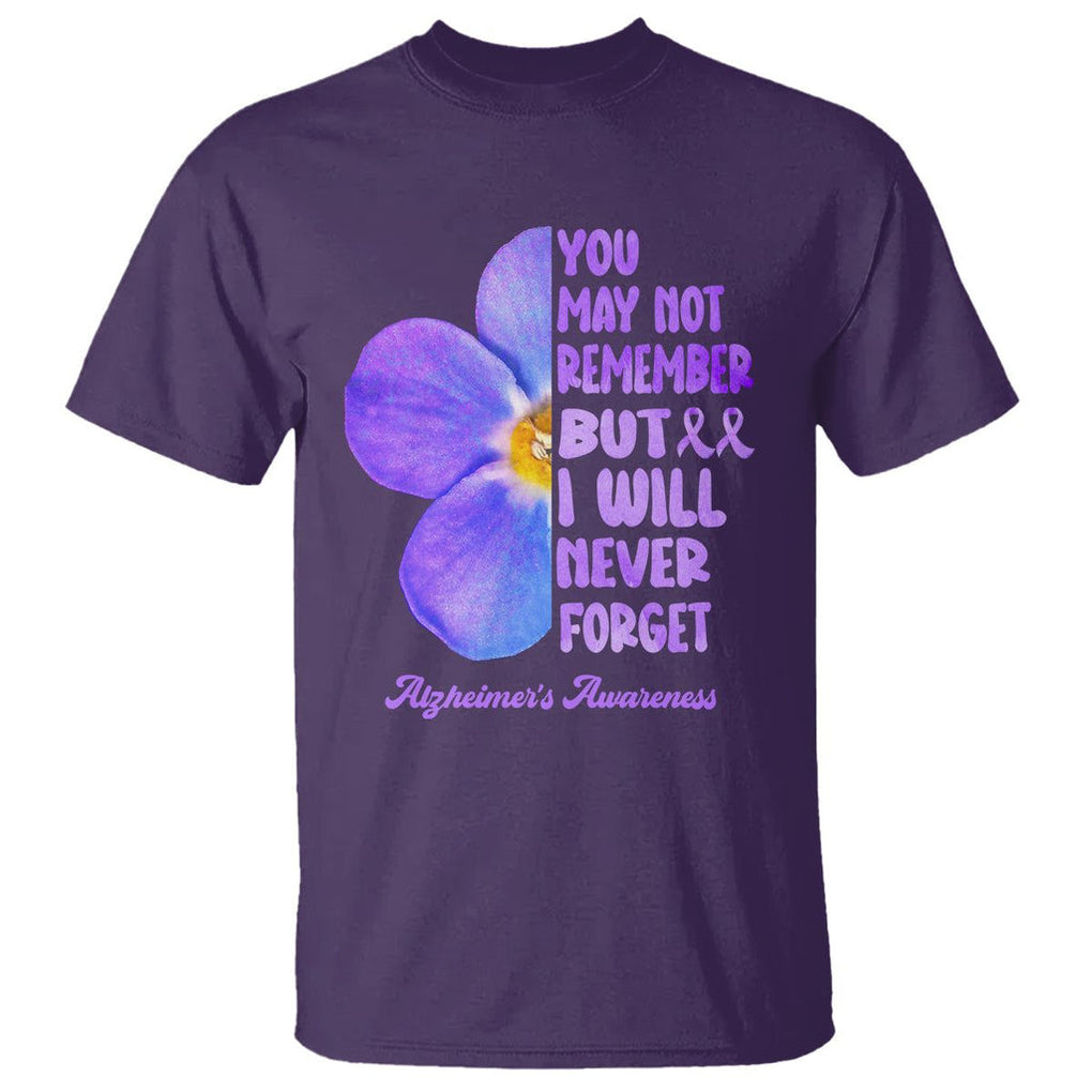 Forget Me Not Alzheimer's Awareness T Shirt You May Not Remember But I Will Never Forget Support Squad ALZ TS02 Purple Print Your Wear