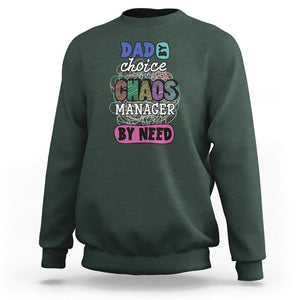 Funny Dad Sweatshirt Dad By Choice Chaos Manager By Need Father's Day TS02 Dark Forest Green Print Your Wear