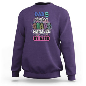Funny Dad Sweatshirt Dad By Choice Chaos Manager By Need Father's Day TS02 Purple Print Your Wear