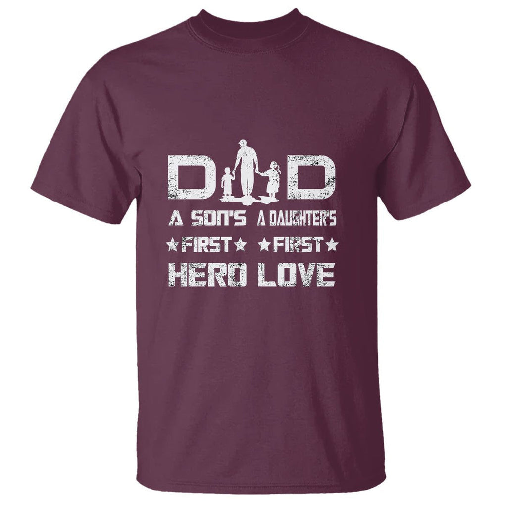Dad Of Two T Shirt A Son's First Hero A Daughter's First Love Father's Day TS02 Maroon Print Your Wear
