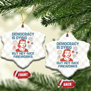 Retro Lady Democracy Is Dying But Hey Nice Fireworks Ceramic Ornament Funny 4th of July Political Satire TS02 Print Your Wear