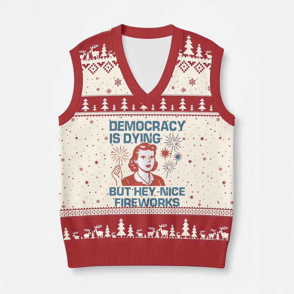 Retro Lady Democracy Is Dying But Hey Nice Fireworks V-Neck Knit Sweater Vest Funny 4th of July Political Satire TS02 Beige Red Print Your Wear