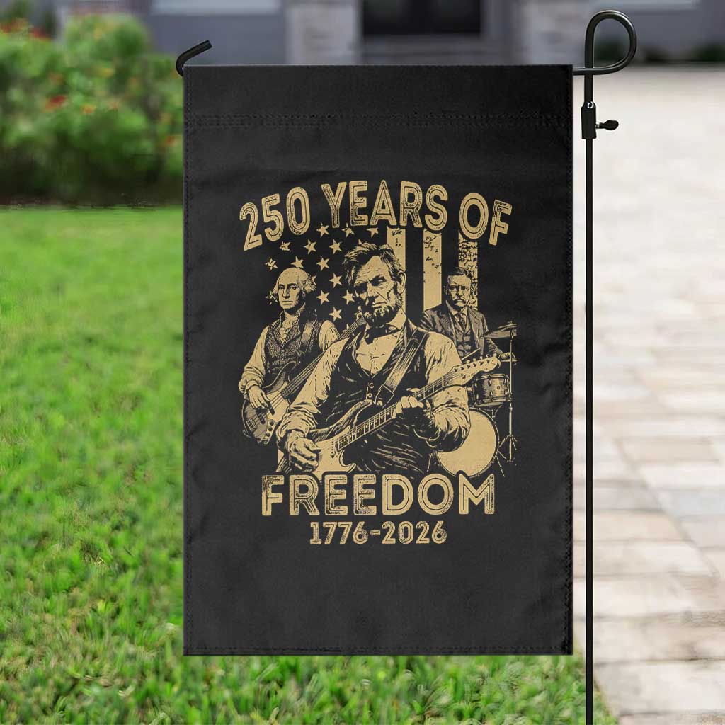 250 Years of Freedom US Presidents Rock Band Garden Flag Funny Abraham Lincoln George Washington Teddy Roosevelt Concert 1776 to 2026