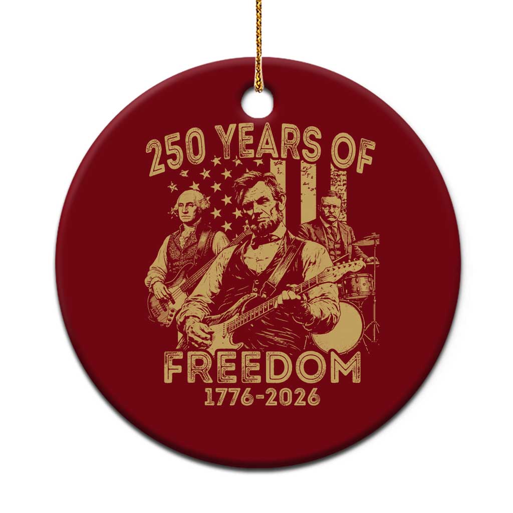 250 Years of Freedom US Presidents Rock Band Ceramic Ornament Funny Abraham Lincoln George Washington Teddy Roosevelt Concert 1776 to 2026 TS02 1pc Red Print Your Wear