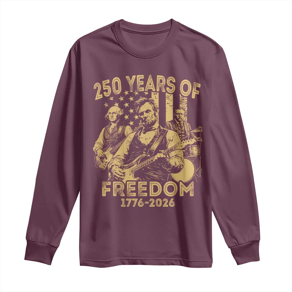 250 Years of Freedom US Presidents Rock Band Long Sleeve Shirt Funny Abraham Lincoln George Washington Teddy Roosevelt Concert 1776 to 2026