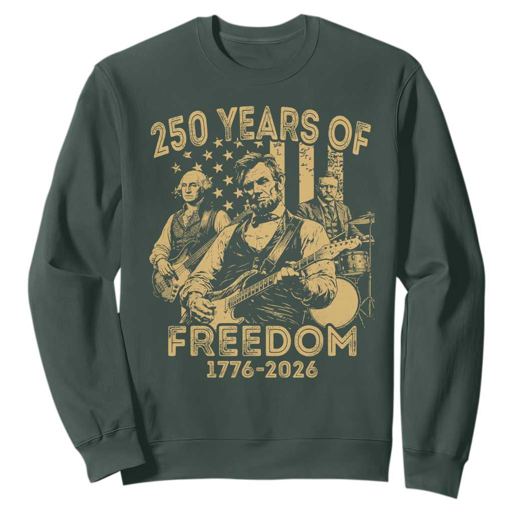 250 Years of Freedom US Presidents Rock Band Sweatshirt Funny Abraham Lincoln George Washington Teddy Roosevelt Concert 1776 to 2026 TS02 Dark Forest Green Print Your Wear