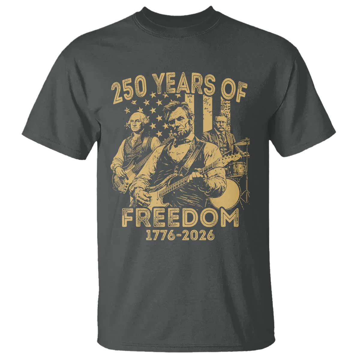250 Years of Freedom US Presidents Rock Band T Shirt Funny Abraham Lincoln George Washington Teddy Roosevelt Concert 1776 to 2026 TS02 Dark Heather Print Your Wear