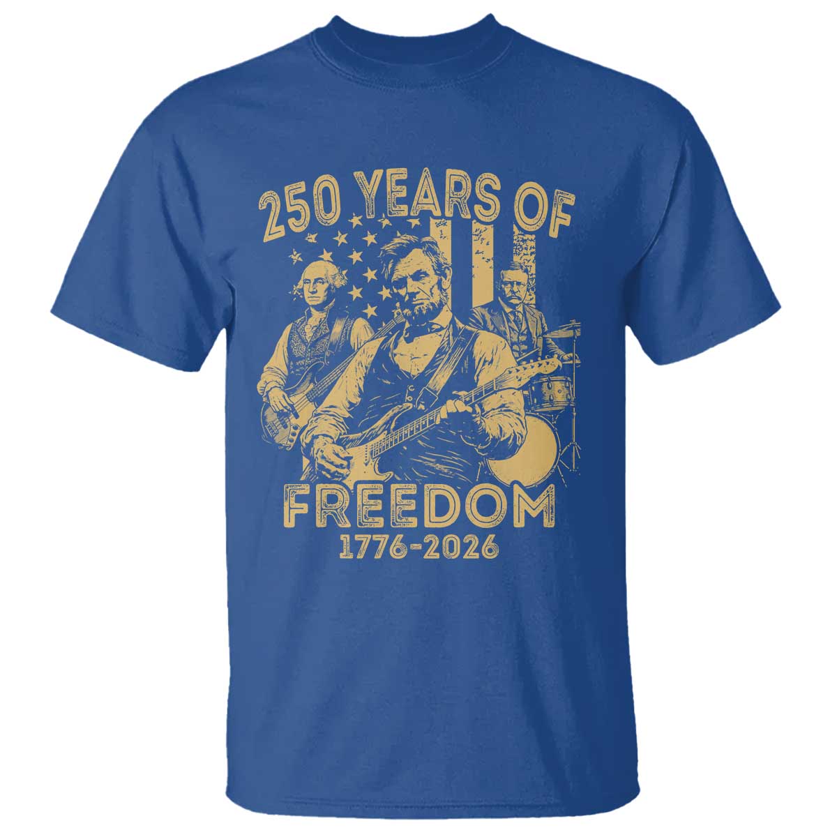 250 Years of Freedom US Presidents Rock Band T Shirt Funny Abraham Lincoln George Washington Teddy Roosevelt Concert 1776 to 2026 TS02 Royal Blue Print Your Wear