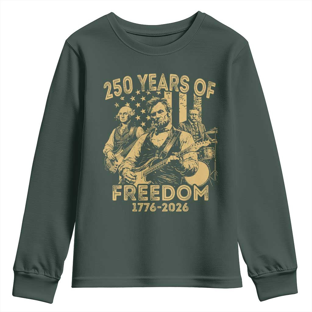 250 Years of Freedom US Presidents Rock Band Youth Sweatshirt Funny Abraham Lincoln George Washington Teddy Roosevelt Concert 1776 to 2026 TS02 Dark Forest Green Print Your Wear