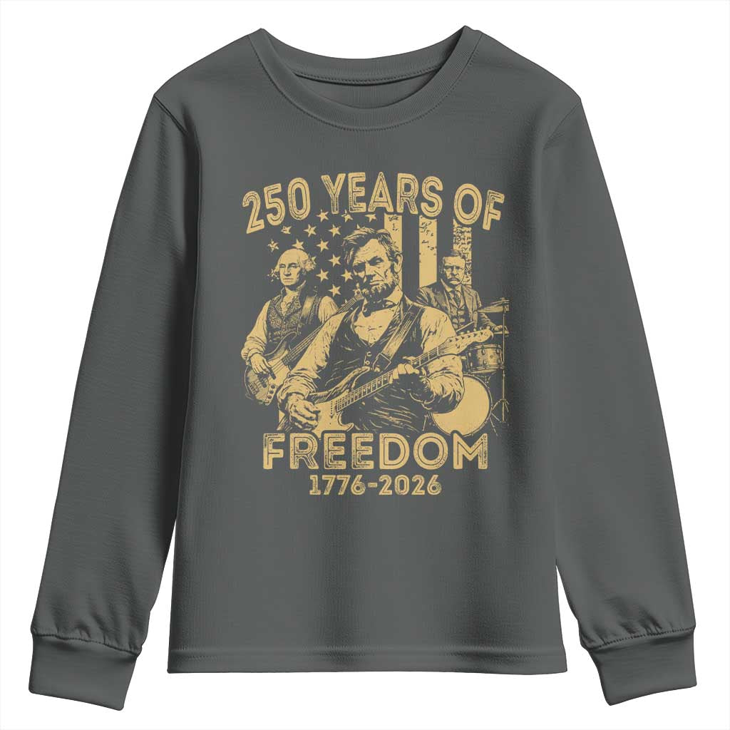 250 Years of Freedom US Presidents Rock Band Youth Sweatshirt Funny Abraham Lincoln George Washington Teddy Roosevelt Concert 1776 to 2026 TS02 Dark Heather Print Your Wear