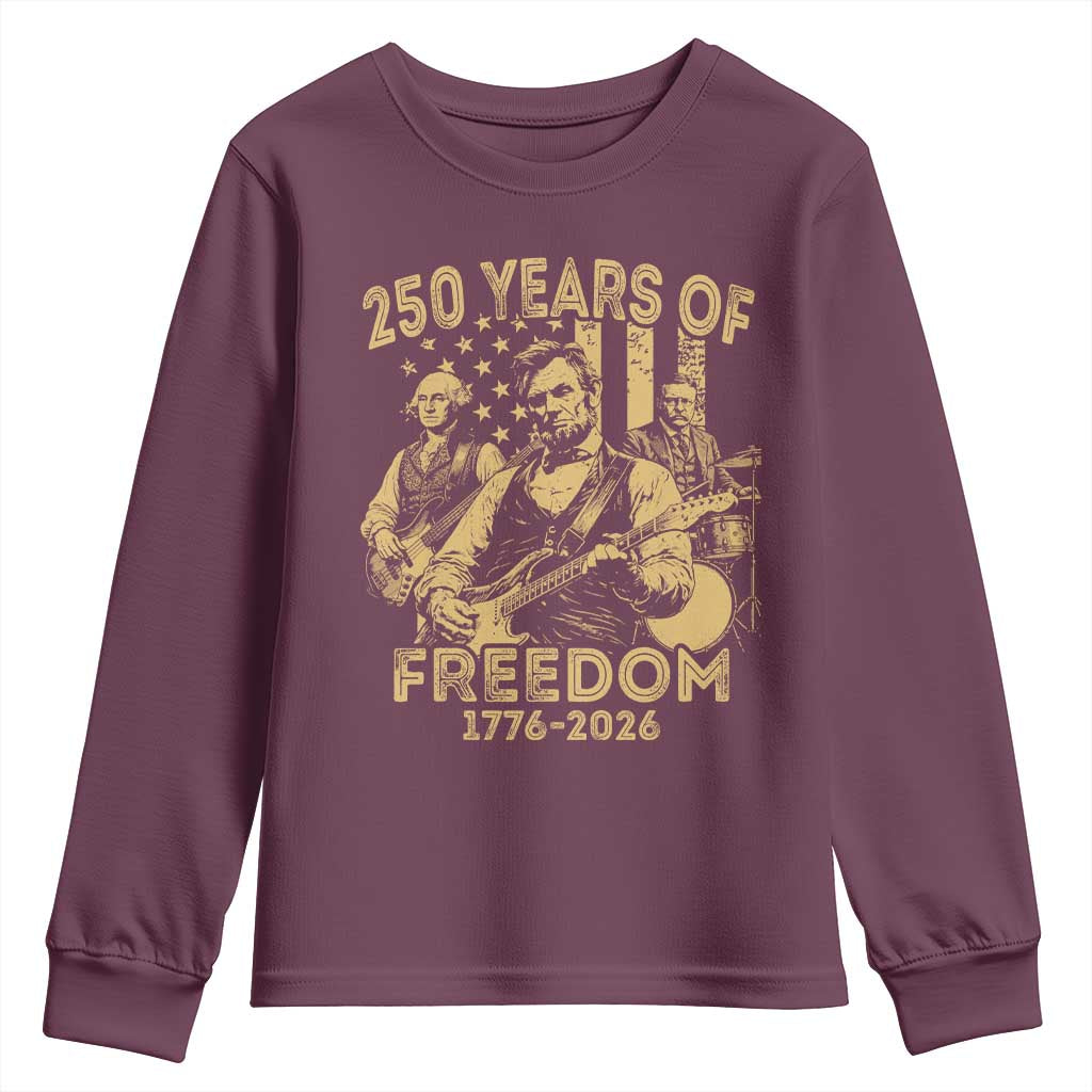 250 Years of Freedom US Presidents Rock Band Youth Sweatshirt Funny Abraham Lincoln George Washington Teddy Roosevelt Concert 1776 to 2026 TS02 Maroon Print Your Wear