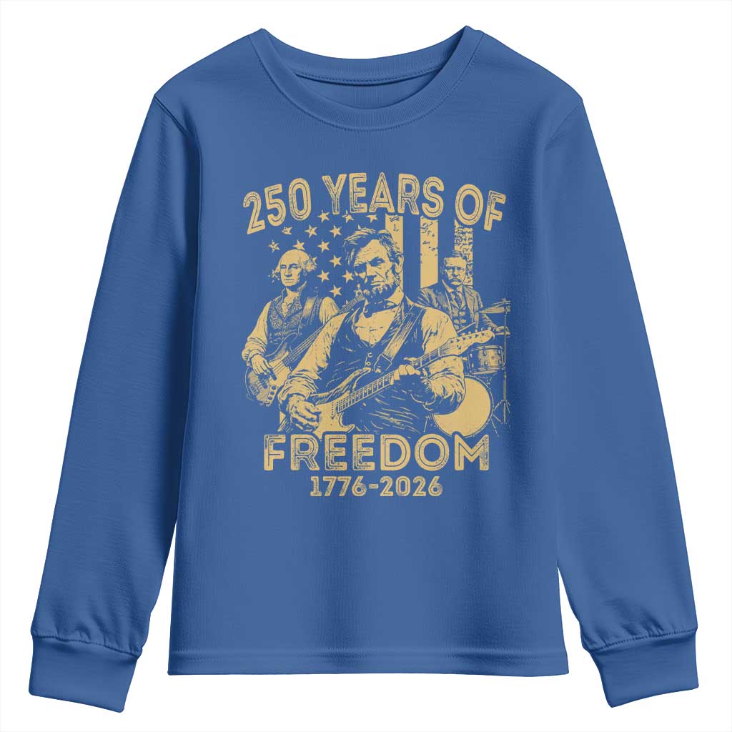 250 Years of Freedom US Presidents Rock Band Youth Sweatshirt Funny Abraham Lincoln George Washington Teddy Roosevelt Concert 1776 to 2026 TS02 Royal Blue Print Your Wear