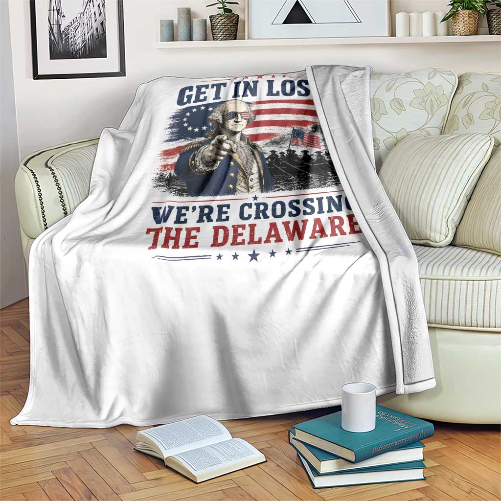 Get In Loser We're Crossing The Delaware Uncle Sam Style Throw Blanket Funny George Washington Pointing Vintage American Flag Patriotic TS02 Print Your Wear