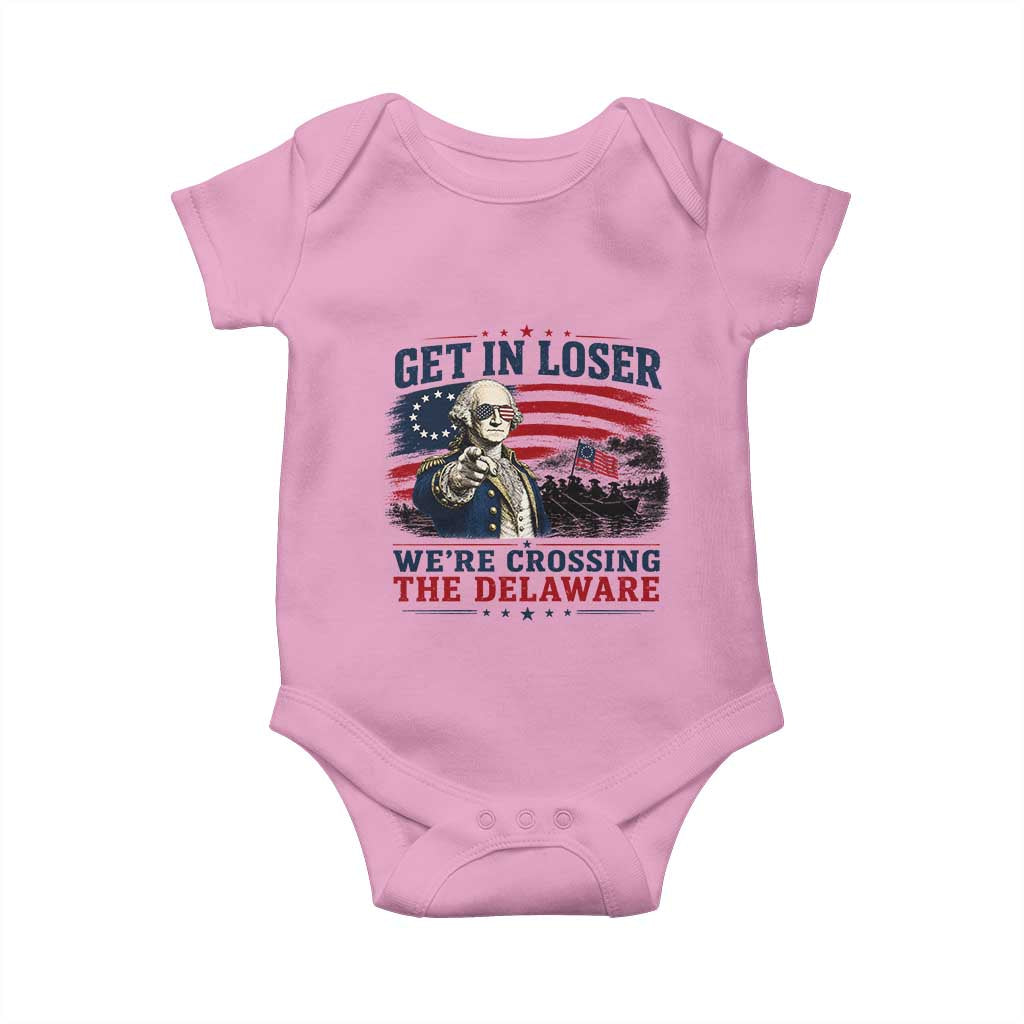 Get In Loser We're Crossing The Delaware Uncle Sam Style Baby Onesie Funny George Washington Pointing Vintage American Flag Patriotic TS02 Light Pink Print Your Wear