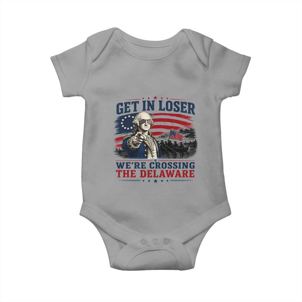 Get In Loser We're Crossing The Delaware Uncle Sam Style Baby Onesie Funny George Washington Pointing Vintage American Flag Patriotic TS02 Sport Gray Print Your Wear
