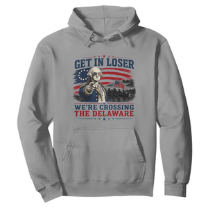 Get In Loser We're Crossing The Delaware Uncle Sam Style Hoodie Funny George Washington Pointing Vintage American Flag Patriotic TS02 Sport Gray Print Your Wear