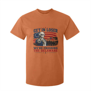 Get In Loser We're Crossing The Delaware Uncle Sam Style T Shirt For Kid Funny George Washington Pointing Vintage American Flag Patriotic TS02 Orange Print Your Wear
