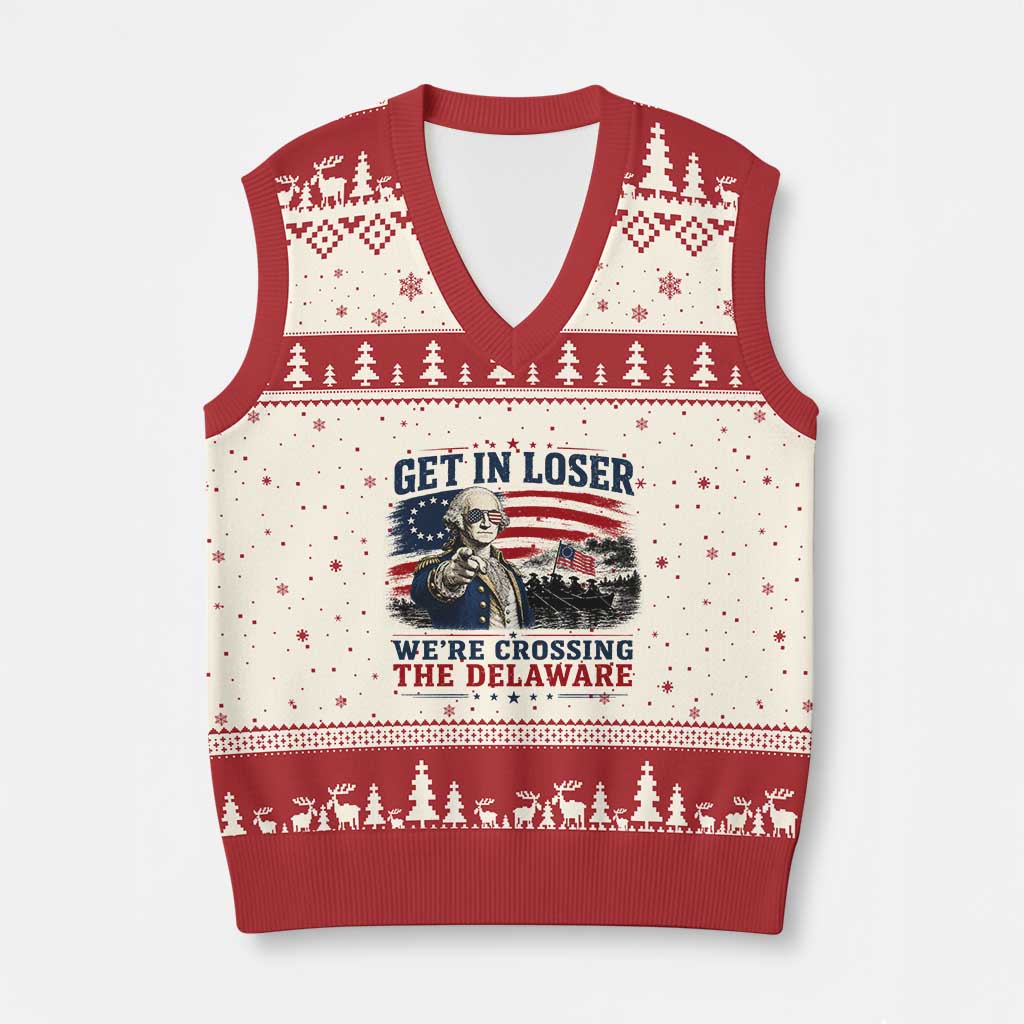 Get In Loser We're Crossing The Delaware Uncle Sam Style V-Neck Knit Sweater Vest Funny George Washington Pointing Vintage American Flag Patriotic TS02 Beige Red Print Your Wear
