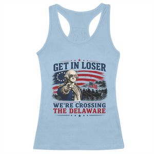 Get In Loser We're Crossing The Delaware Uncle Sam Style Racerback Tank Top Funny George Washington Pointing Vintage American Flag Patriotic TS02 Light Blue Print Your Wear