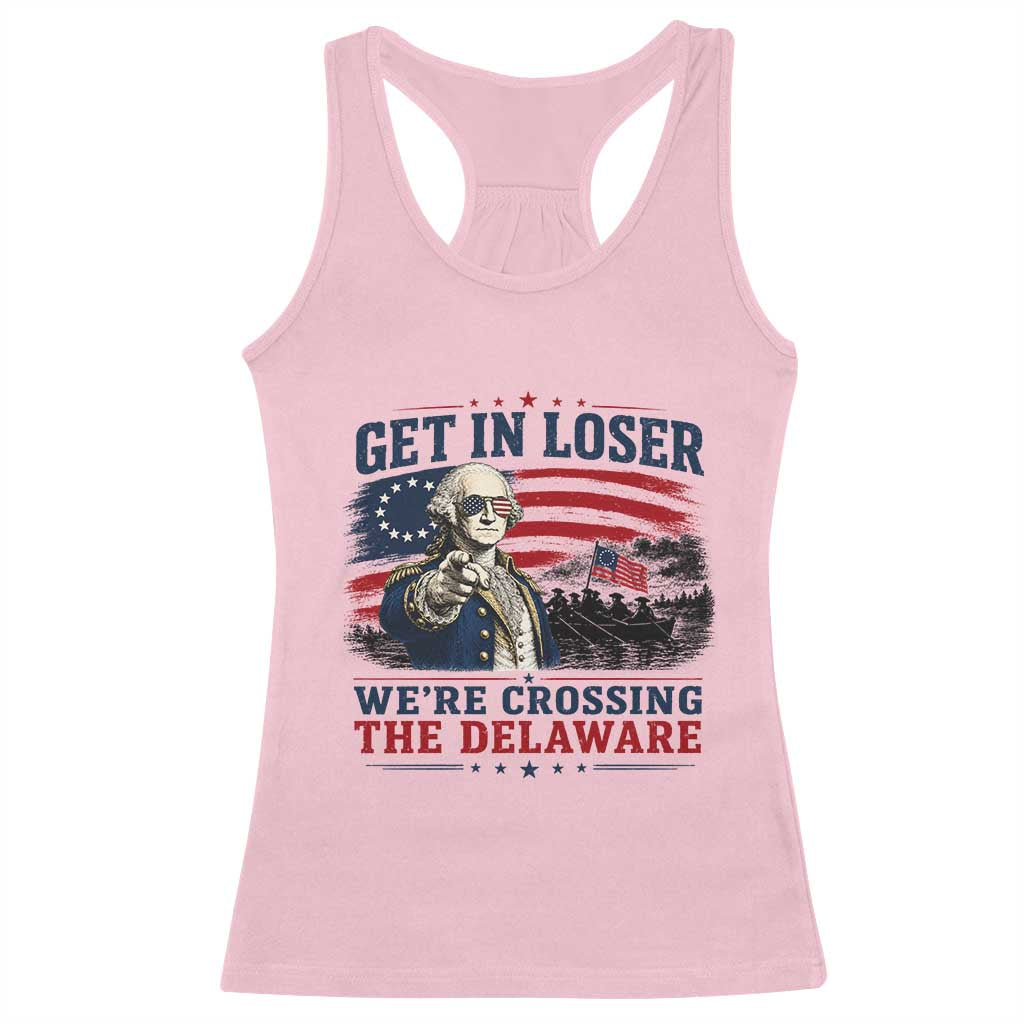Get In Loser We're Crossing The Delaware Uncle Sam Style Racerback Tank Top Funny George Washington Pointing Vintage American Flag Patriotic TS02 Light Pink Print Your Wear