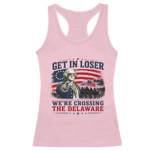 Get In Loser We're Crossing The Delaware Uncle Sam Style Racerback Tank Top Funny George Washington Pointing Vintage American Flag Patriotic TS02 Light Pink Print Your Wear